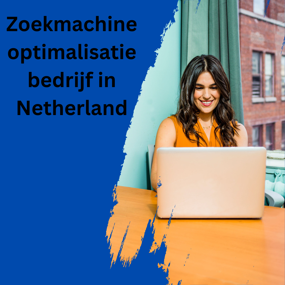 Zoekmachine optimalisatie bedrijf in Netherland