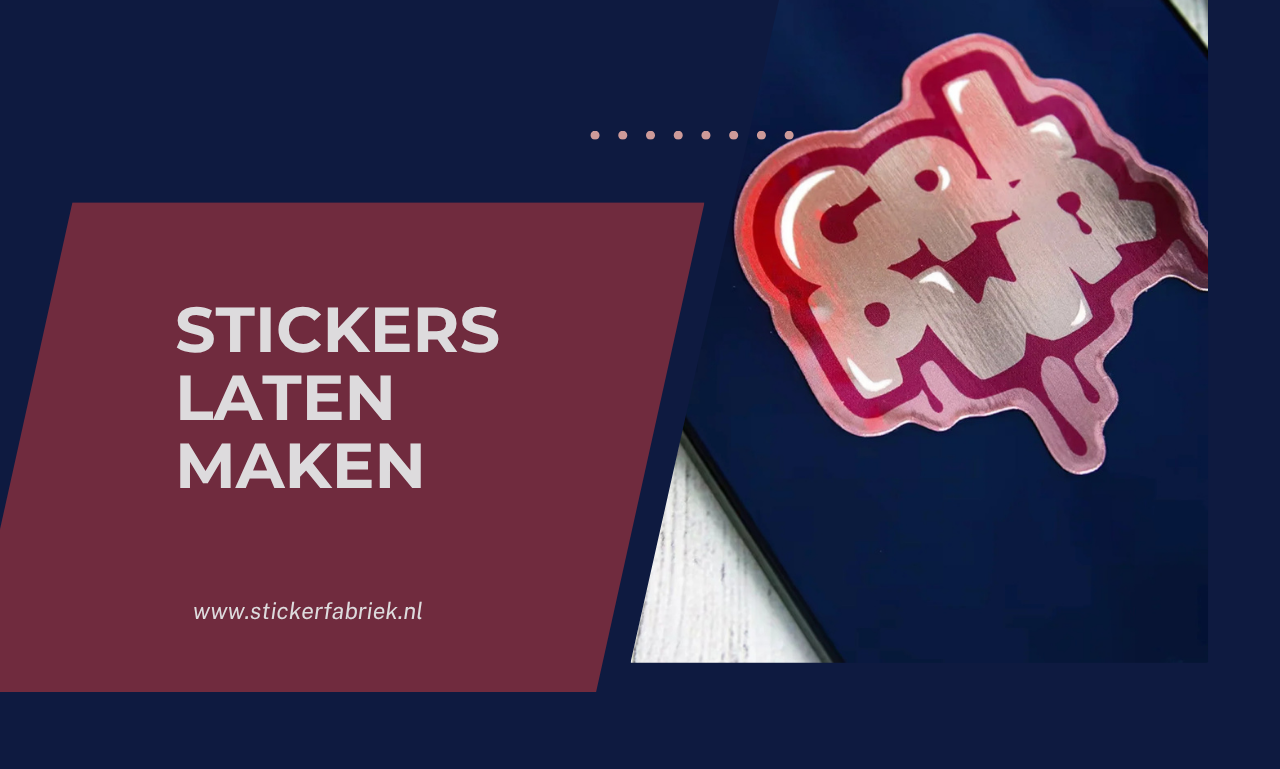 Stickers laten maken: De ultieme manier om jouw merk te laten opvallen