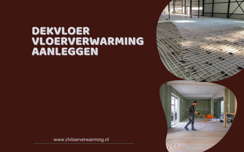 Dekvloer vloerverwarming aanleggen: De complete gids voor een comfortabele en energiezuinige woning