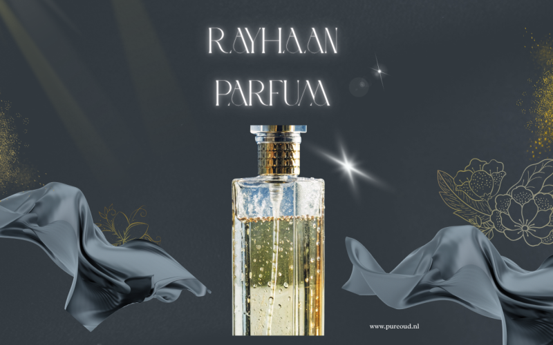 Rayhaan Parfum: Luxe Geuren die Blijven Hangen en Indruk Maken