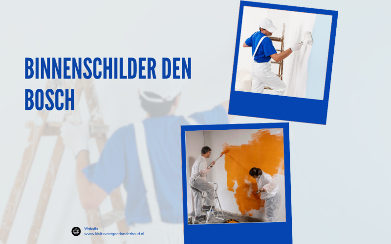 Binnenschilder Den Bosch: geef uw interieur een frisse uitstraling en duurzame bescherming