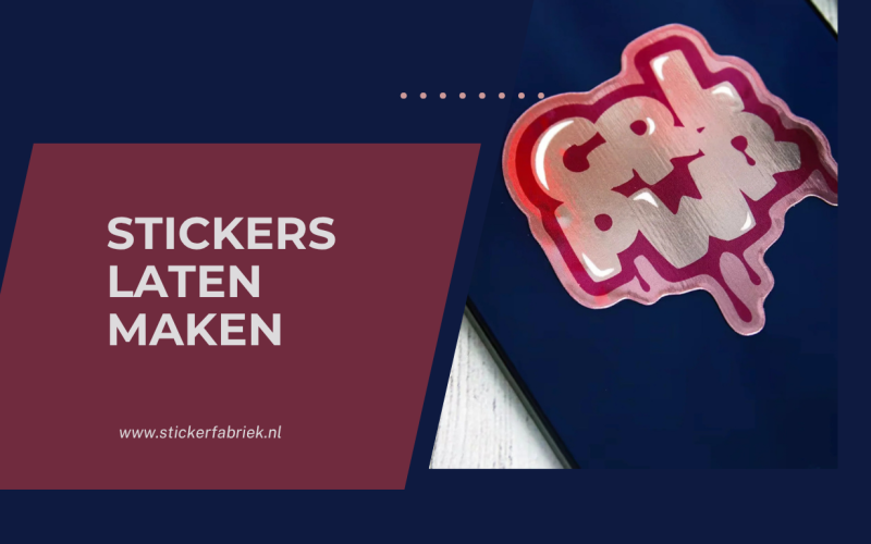 Stickers laten maken: De ultieme manier om jouw merk te laten opvallen